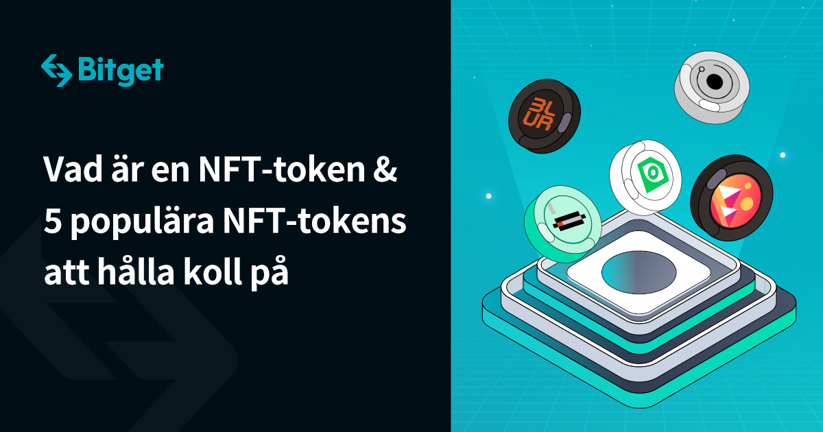 Vad är en NFTtoken & 5 populära NFTtokens att hålla koll på